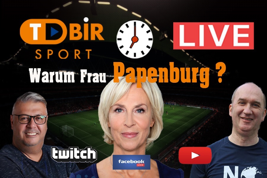 LIVE ab 19 Uhr: Warum Frau Papenburg ?